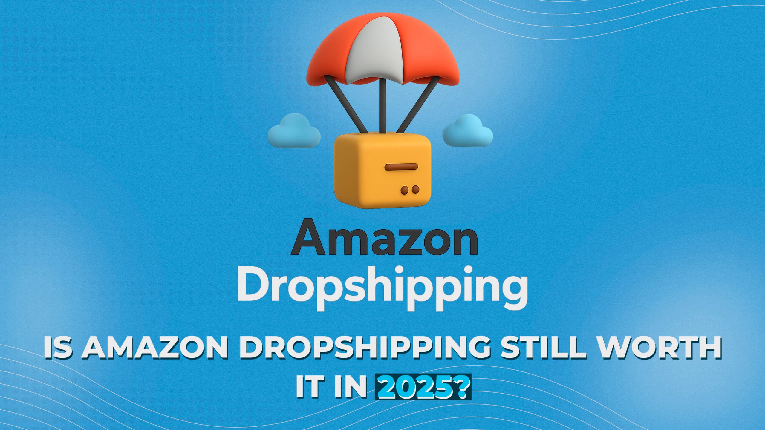 Is Amazon Dropshipping Still Profitable in 2025?